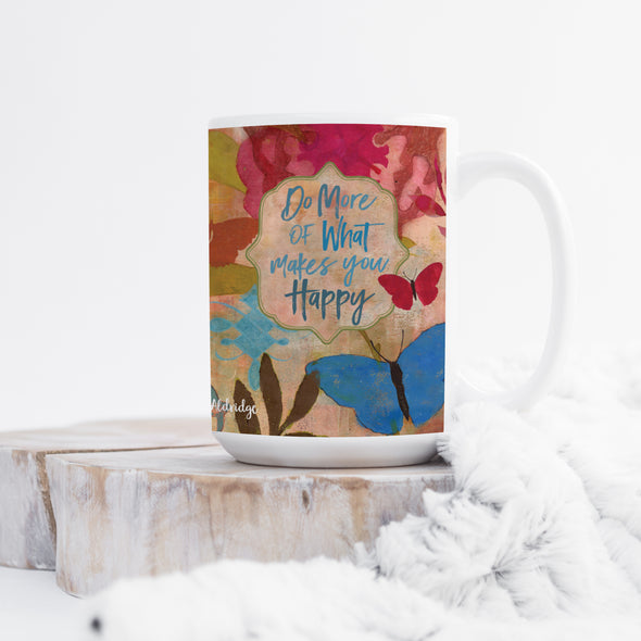 Do More Of What Makes You Happy Mug
